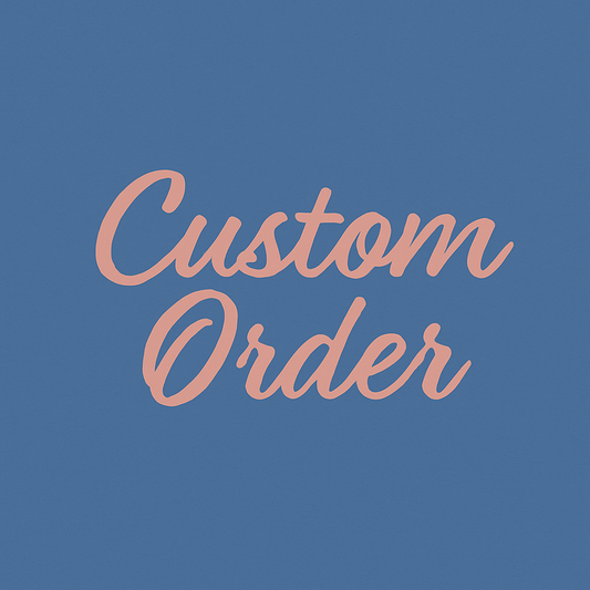 CUSTOM ORDER